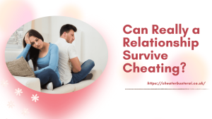 Can Really a Relationship Survive Cheating