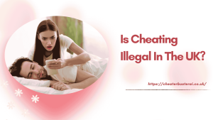 Is Cheating Illegal In The UK